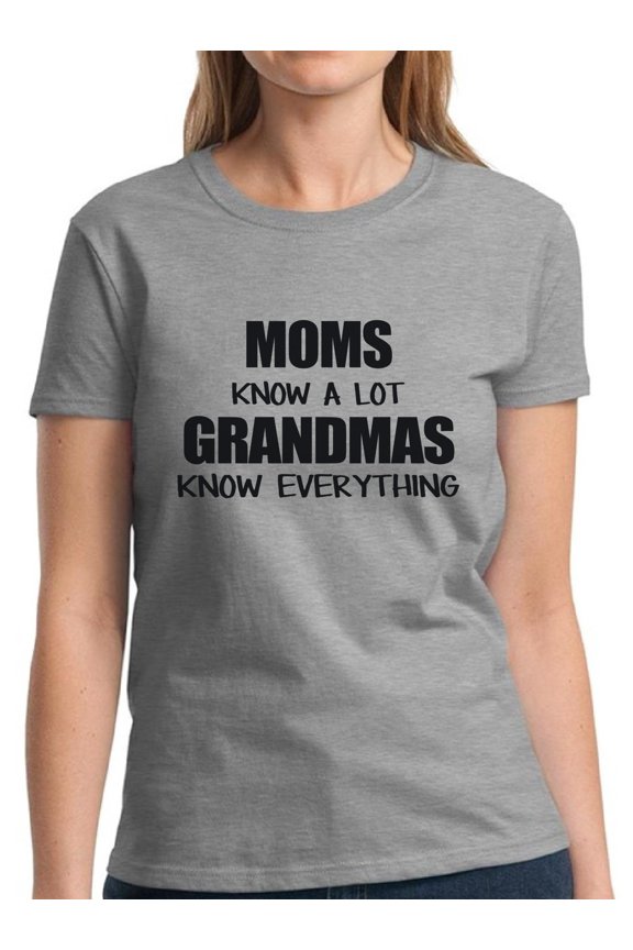 T-Shirt for Women Moms Know A Lot Grandmas Know Everything Mother's Day Graphic Tee