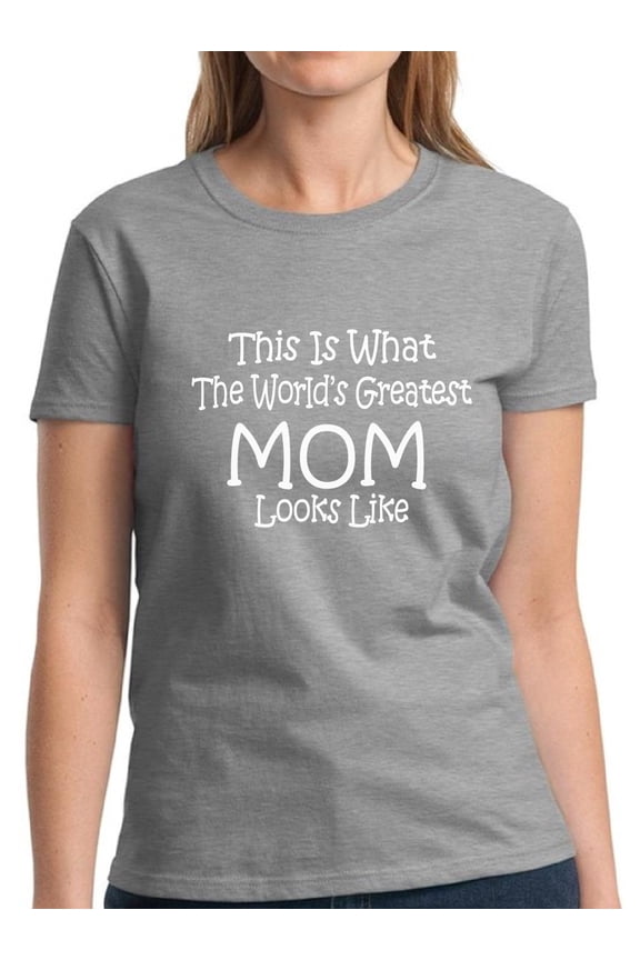 T-Shirt for Women World's Gratest MOM Looks Like Mother's Day Graphic Tee - S M L XL 2XL 3XL