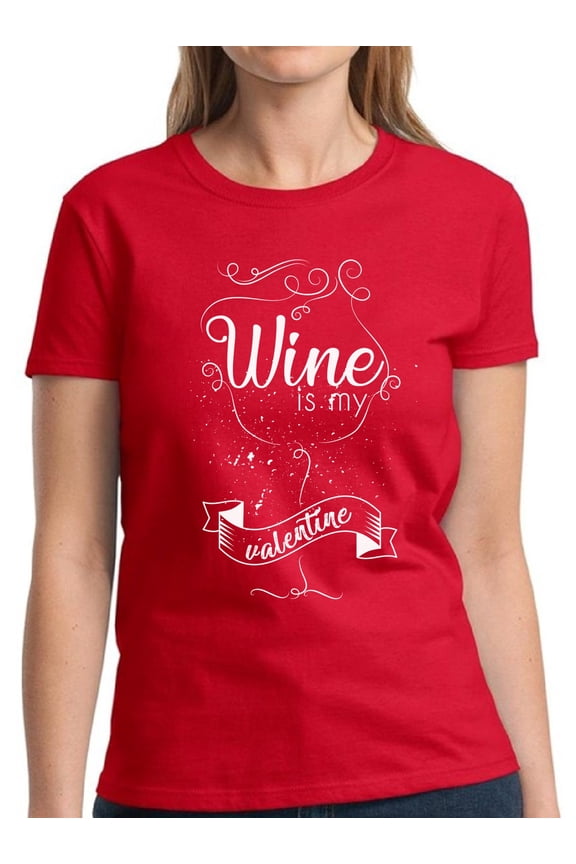 Valentine Day's Shirts for Women Wine Is My Valentine - S M L XL 2XL 3XL Graphic Love Tee Shirt - Gift Idea for Her Wine Lover Funny Holiday Wine Party Top T-Shirt Ladies