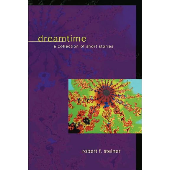 Dreamtime : A Collection of Short Stories