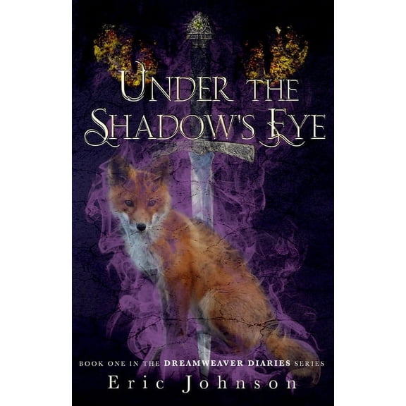 Dreamweaver Diaries Under the Shadow's Eye, Book 1, (Paperback)