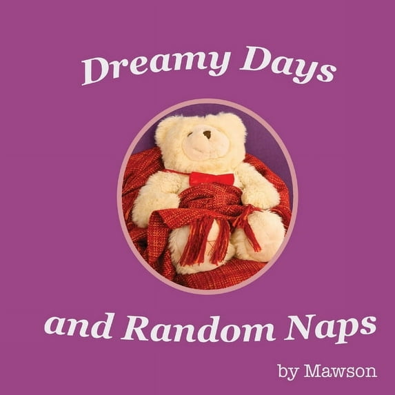 Dreamy Days and Random Naps, (Paperback)