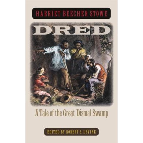 Pre-Owned Dred : A Tale of the Great Dismal Swamp (Paperback) 9780807856857