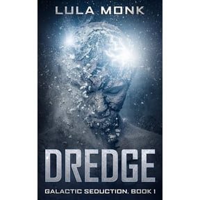 Galactic Seduction: Dredge: Galactic Seduction, Book 1 (Paperback)