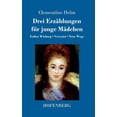 thumbnail image 1 of Drei Erzählungen für junge Mädchen: Esther Wieburg / Verwaist / Neue Wege (Hardcover), 1 of 1