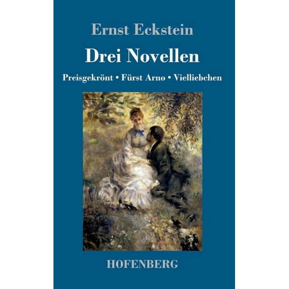 Drei Novellen: Preisgekrönt / Fürst Arno / Vielliebchen (Hardcover)
