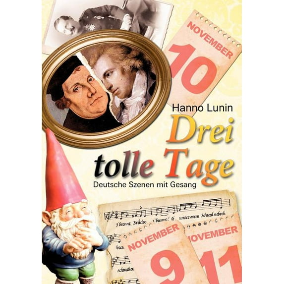 Drei tolle Tage: Deutsche Szenen mit Gesang zum 9., 10. und 11. November, (Paperback)