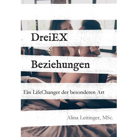 DreiEXBeziehungen: Ein LifeChanger der besonderen Art (Paperback)
