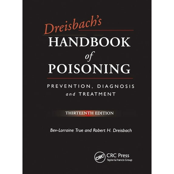 Dreisbach's Handbook of Poisoning: Dreisbach's Handbook of Poisoning: Prevention, Diagnosis and Treatment (Paperback)