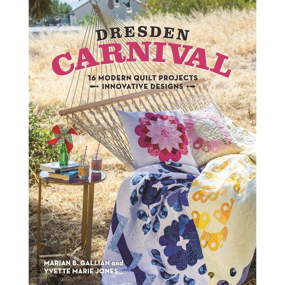 Dresden Carnival : 16 Modern Quilt Projects - Innovative Designs (Paperback)