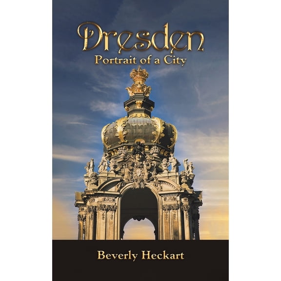 Dresden: Portrait of a City, (Hardcover)