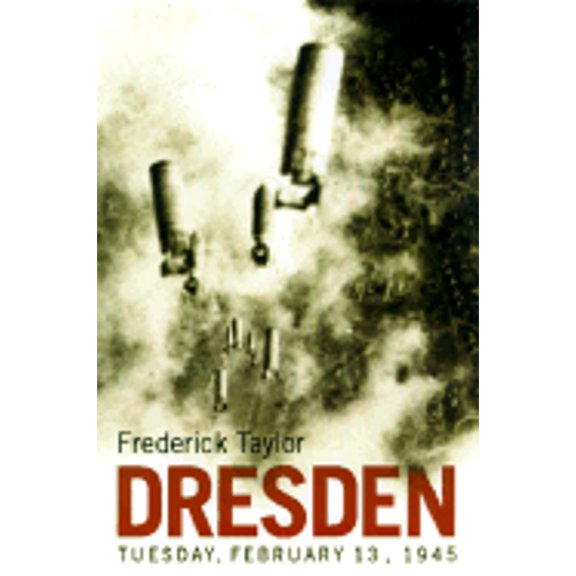 Pre-Owned Dresden: Tuesday, February 13, 1945, 9780060006761, 0060006765, Hardcover, 1 edition
