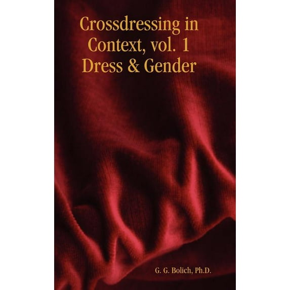 Crossdressing in Context, Vol. 1 Dress & Gender (Hardcover)