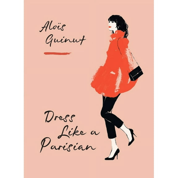 Dress Like a Parisian (Hardcover)
