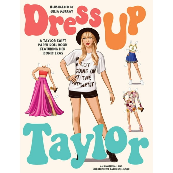 Dress Up Taylor : A Taylor Swift paper doll book featuring her iconic eras (Paperback)