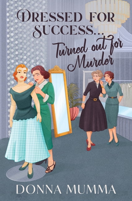 Dressed for Success...Turned Out for Murder: A Women of Wynton's Mystery, (Paperback)