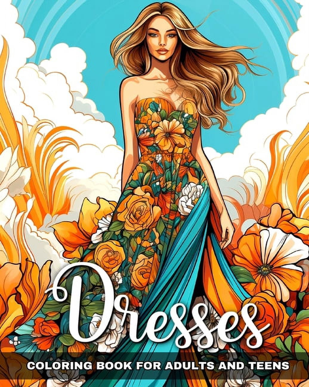 Dresses Coloring Book for Adults and Teens: Fashion Coloring Pages with Dresses Designs to Color ...