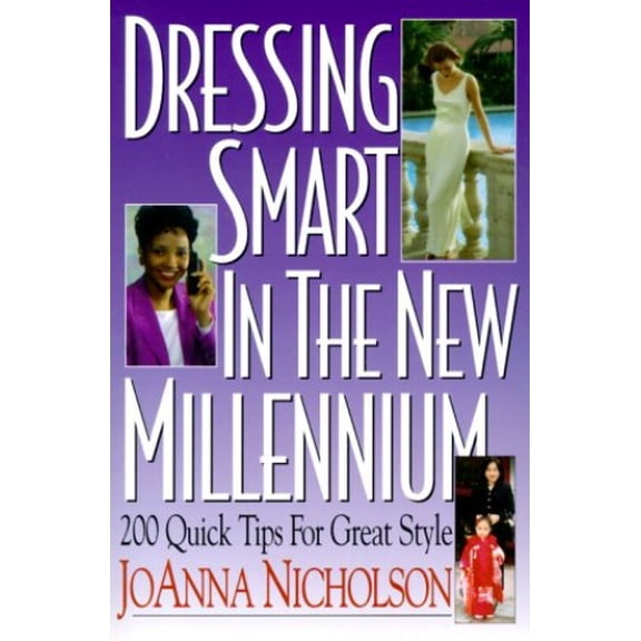 Pre-Owned Dressing Smart in the New Millennium: 200 Quick Tips for Great Style (Paperback) 1570231214 9781570231216