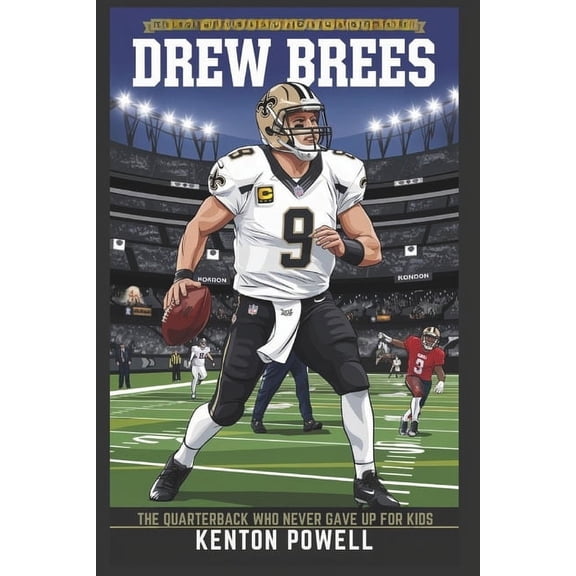 Drew Brees: The Quarterback Who Never Gave Up for Kids, (Paperback)