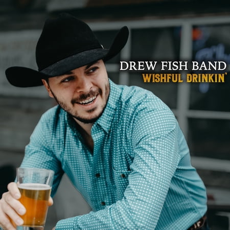 Drew Fish Band - Wishful Drinkin' - Music & Performance - CD