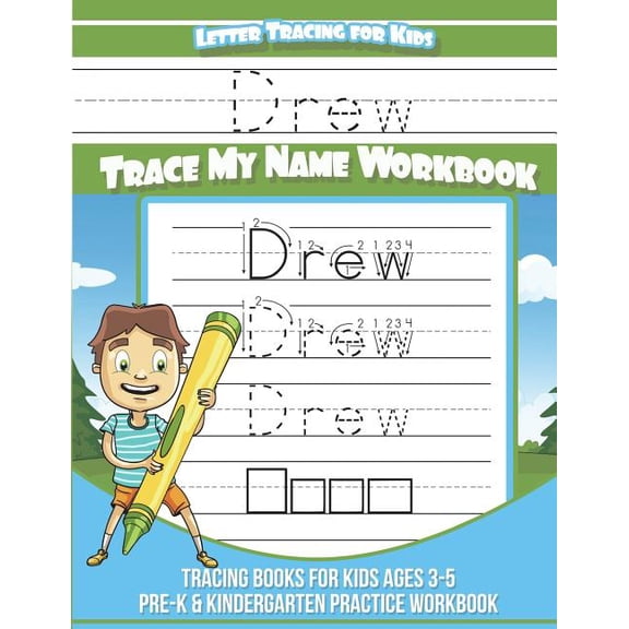 Drew Letter Tracing for Kids Trace My Name Workbook: Tracing Books for Kids Ages 3 - 5 Pre-K & Kindergarten Practice Workbook (Paperback)