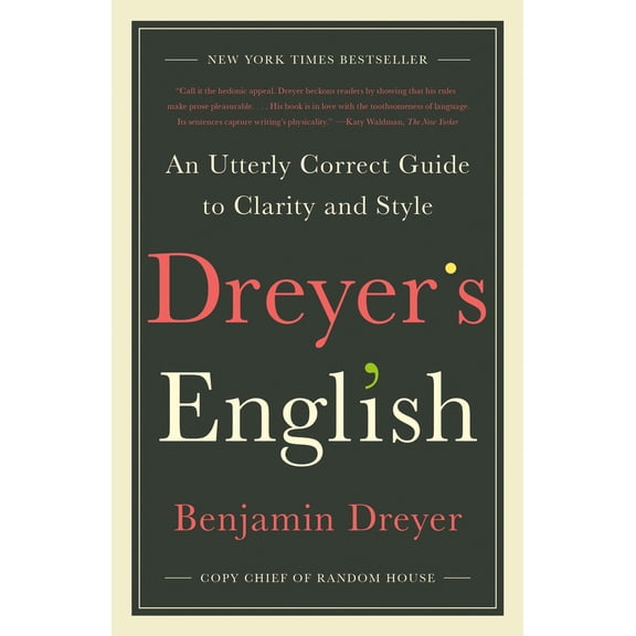 Pre-Owned Dreyer's English: An Utterly Correct Guide to Clarity and Style (Paperback) 0812985710 9780812985719