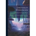 thumbnail image 1 of Dreyerley Wirkungen: Eine Geschichte aus der Planetenwelt, tradirt und so erzählt. Erster Band (Paperback), 1 of 1