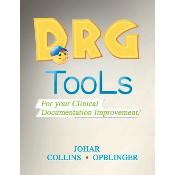 Drg Tools: For Your Clinical Documentation Improvement (Paperback)