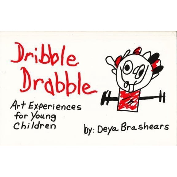 Pre-Owned Dribble Drabble: Art Experiences for Young Children (Paperback) 0961471700 9780961471705