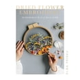 thumbnail image 1 of Dried Flower Embroidery : An Introduction to the Art of Flowers on Tulle (Paperback), 1 of 1