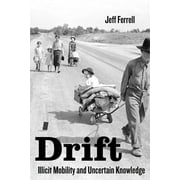 Drift : Illicit Mobility and Uncertain Knowledge (Edition 1) (Paperback)