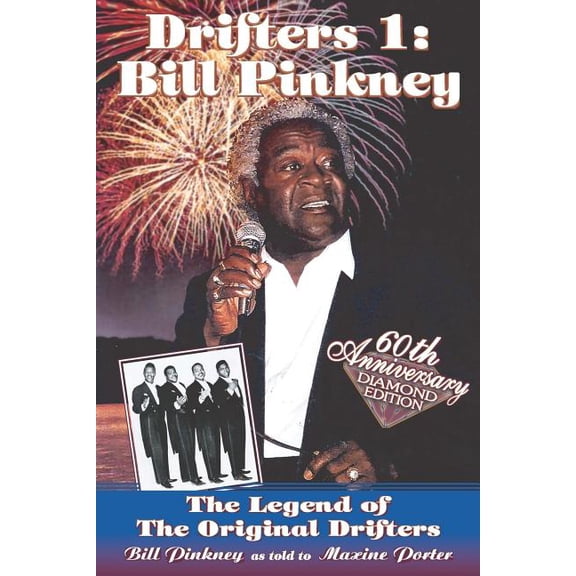 Drifters 1: Bill Pinkney - 60th Anniversary Diamond Edition: The Legend of The Original Drifters, (Paperback)
