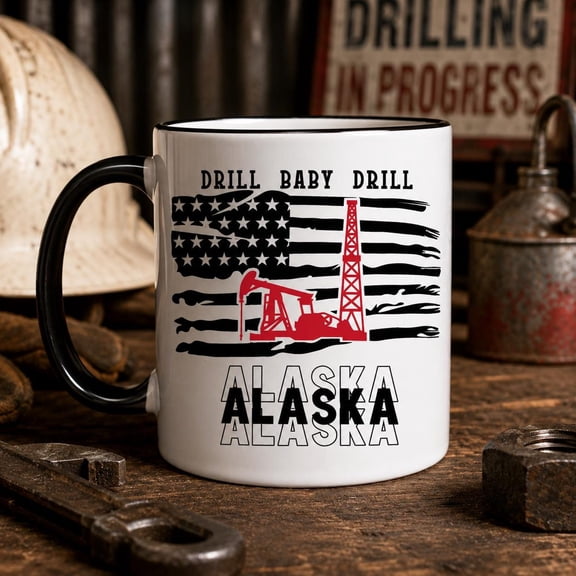 Drill Baby Drill Alaska Mug Oilfield Coffee Cup Oil and Gas Gift for Him Pump Jack Energy Roughneck Wildcatter Prudhoe Bay