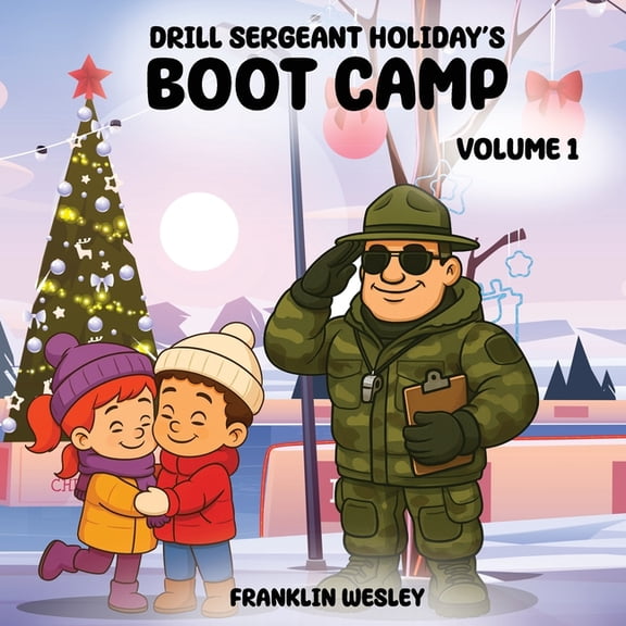 Drill Sergeant Holiday's Boot Camp: Volume I, (Paperback)