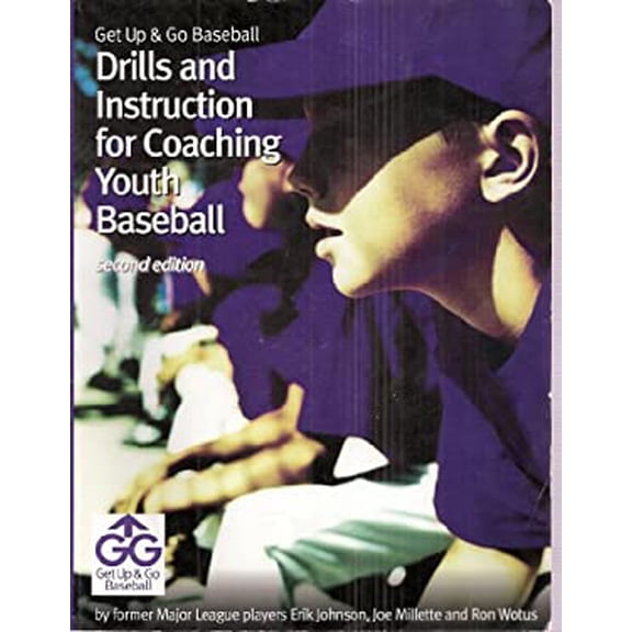 Pre-Owned Drills and Instruction for Coaching Youth Baseball, Second Edition (Get Up & Go Baseball) (Paperback) 0971820201 9780971820203