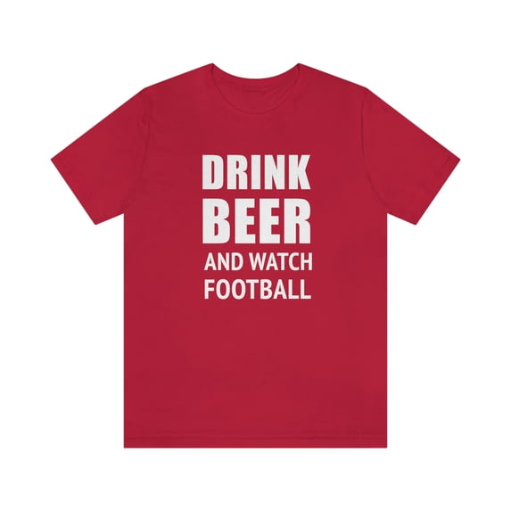Drink Beer And Watch Football Shirt
