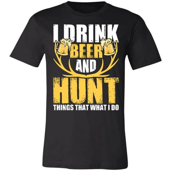 Drink Beer & Hunt Hunter T-Shirt