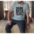 thumbnail image 1 of Drink Beer and Watch Football Mens Tee T-Shirt, 1 of 3