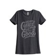 thumbnail image 1 of Drink Coffee And Do Good Women's Fashion Relaxed T-Shirt Tee Charcoal Grey X-Large, 1 of 3
