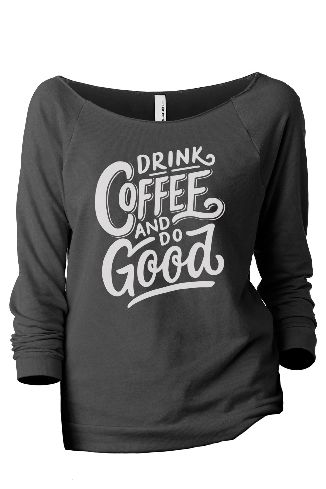 Drink Coffee And Do Good Women
