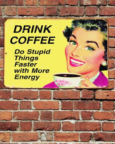 Drink Coffee Do Things Faster Metal Aluminum Sign 8"X12" Kitchen Funny Rustic