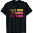 thumbnail image 1 of Drink Coffee Peace Love Coffee Shirt Coffee Lover Gifts T-Shirt, 1 of 4