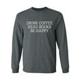 thumbnail image 1 of Drink Coffee Read Books Be Happy Adult Long Sleeve T-shirt, 1 of 3