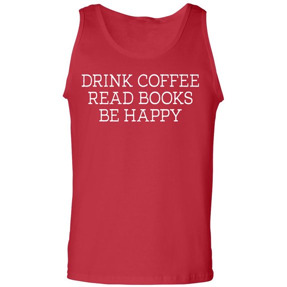 Drink Coffee Read Books Be Happy Adult Tank Top