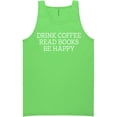 thumbnail image 1 of Drink Coffee Read Books Be Happy Neon Tank Top, 1 of 1