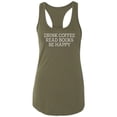 thumbnail image 1 of Drink Coffee Read Books Be Happy Racerback Tank, 1 of 3