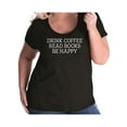 thumbnail image 1 of Drink Coffee Read Books Be Happy Women's Plus Size Scoopneck Tee, 1 of 1