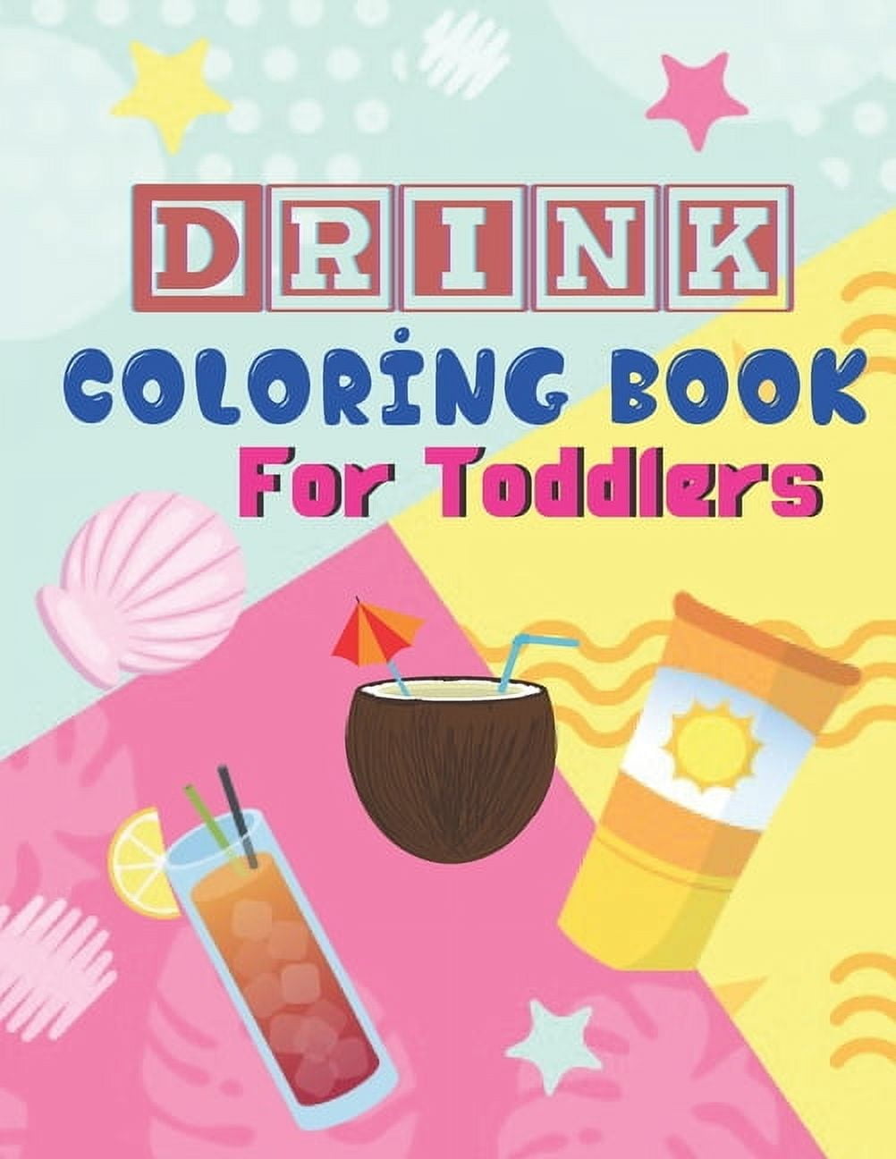 Drink Coloring Book For Toddlers: A Coloring Book with Simple, Fun, Easy To Draw kids activity (Paperback)