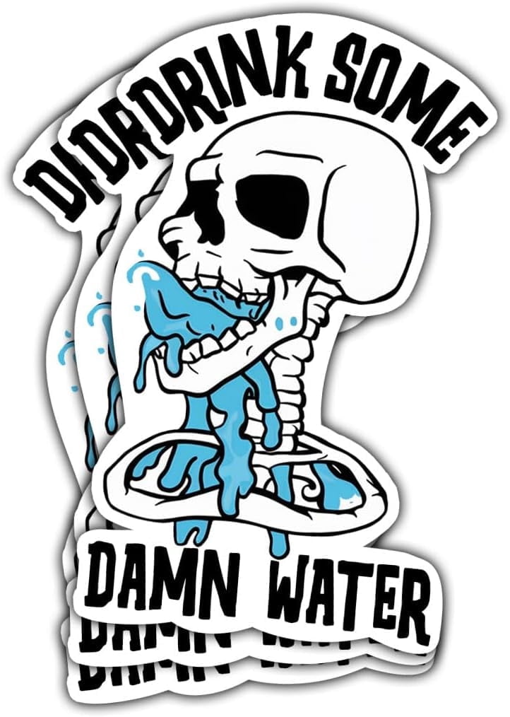 Drink Some Damn Water Sticker, Skull Skeleton Hydrate or Diedrate Die ...
