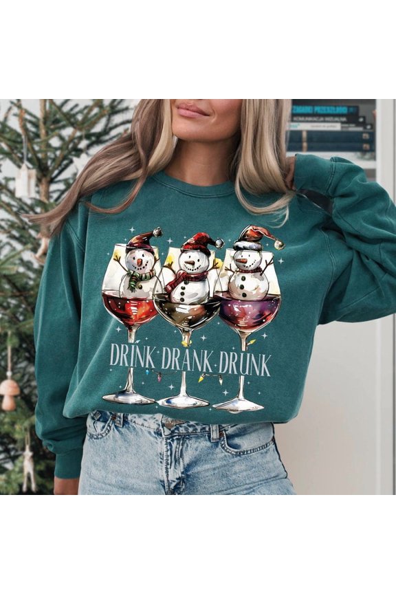 Drink Drank Drunk Sweatshirt, Christmas Season Sweatshirt, Christmas Sweatshirt, Funny Christmas Sweatshirt, Christmas Sweatshirt, Snowman Sweatshirt, Sweatshirt Files, Winter Sweatshirt
